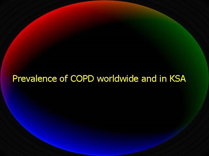 Prevalence of COPD worldwide and in KSA 