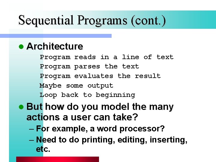 Sequential Programs (cont. ) l Architecture Program reads in a line of text Program