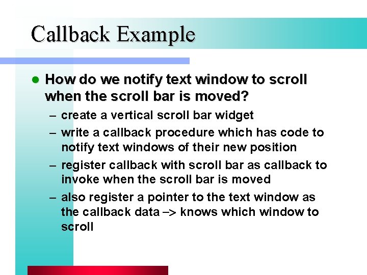 Callback Example l How do we notify text window to scroll when the scroll