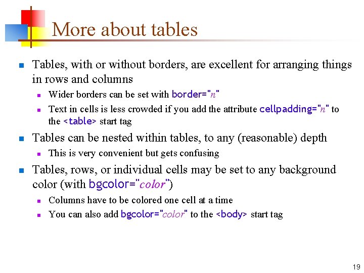 More about tables n Tables, with or without borders, are excellent for arranging things