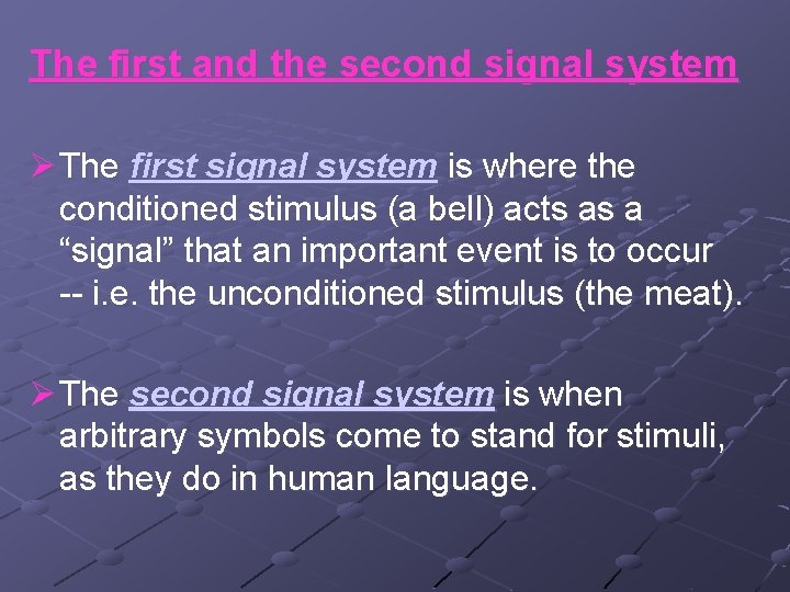 The first and the second signal system Ø The first signal system is where