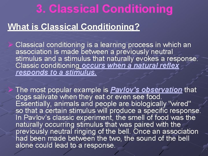  3. Classical Conditioning What is Classical Conditioning? Ø Classical conditioning is a learning