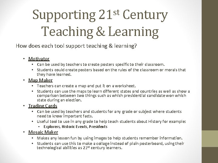Supporting 21 st Century Teaching & Learning How does each tool support teaching &