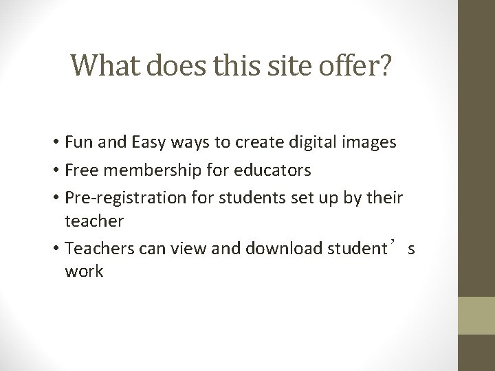 What does this site offer? • Fun and Easy ways to create digital images
