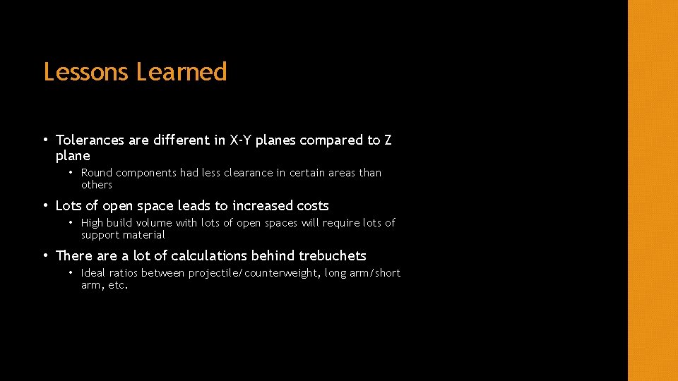 Lessons Learned • Tolerances are different in X-Y planes compared to Z plane •
