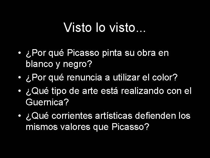 Visto lo visto. . . • ¿Por qué Picasso pinta su obra en blanco