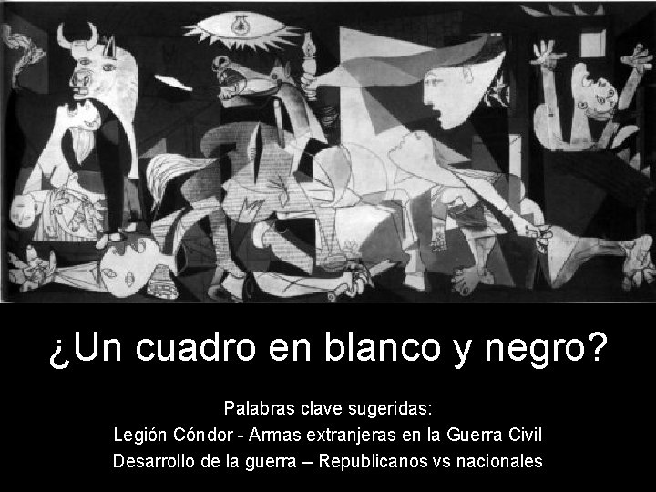 ¿Un cuadro en blanco y negro? Palabras clave sugeridas: Legión Cóndor - Armas extranjeras