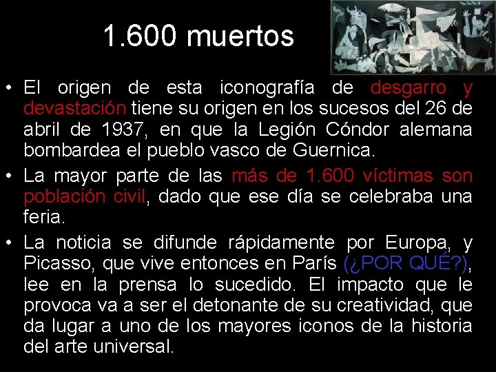 1. 600 muertos • El origen de esta iconografía de desgarro y devastación tiene