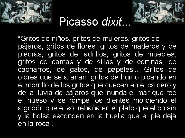 Picasso dixit. . . “Gritos de niños, gritos de mujeres, gritos de pájaros, gritos