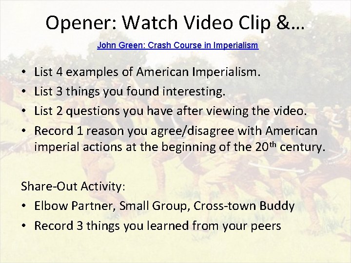 Opener: Watch Video Clip &… John Green: Crash Course in Imperialism • • List