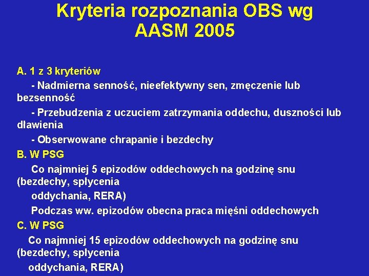 Kryteria rozpoznania OBS wg AASM 2005 A. 1 z 3 kryteriów - Nadmierna senność,