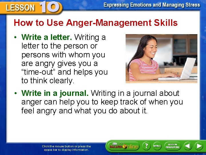 How to Use Anger-Management Skills • Write a letter. Writing a letter to the