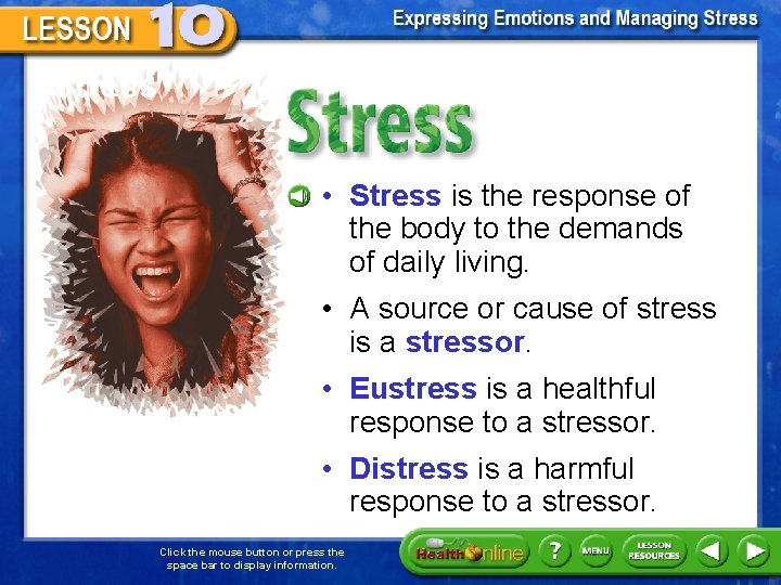 Stress • Stress is the response of the body to the demands of daily