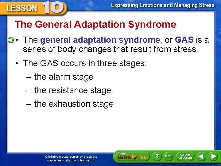 The General Adaptation Syndrome • The general adaptation syndrome, or GAS is a series