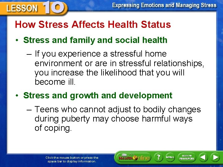 How Stress Affects Health Status • Stress and family and social health – If