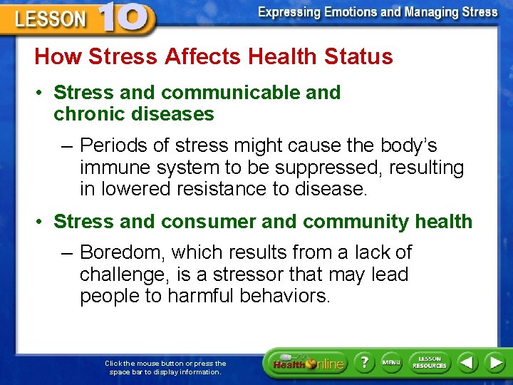 How Stress Affects Health Status • Stress and communicable and chronic diseases – Periods