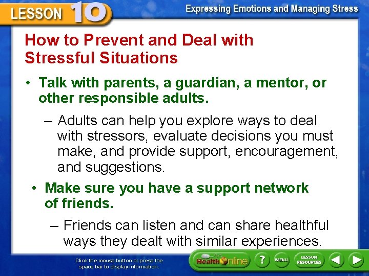 How to Prevent and Deal with Stressful Situations • Talk with parents, a guardian,