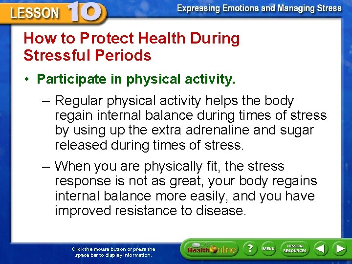 How to Protect Health During Stressful Periods • Participate in physical activity. – Regular