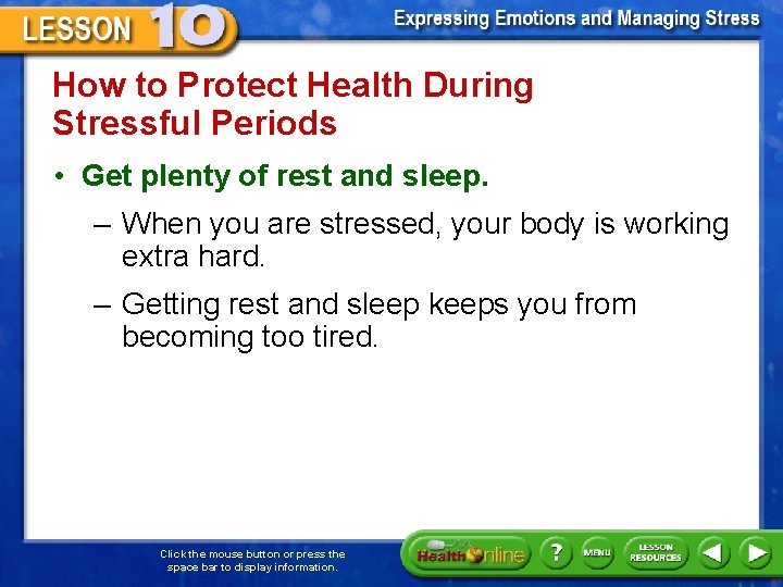 How to Protect Health During Stressful Periods • Get plenty of rest and sleep.