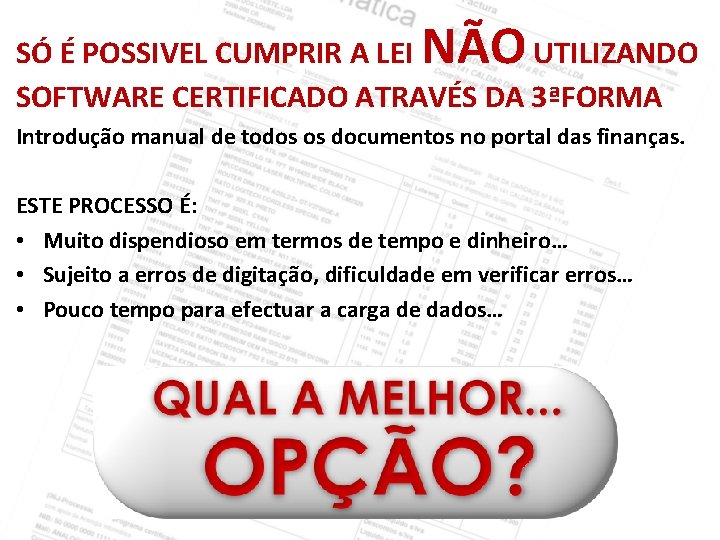 NÃO SÓ É POSSIVEL CUMPRIR A LEI UTILIZANDO SOFTWARE CERTIFICADO ATRAVÉS DA 3ªFORMA Introdução