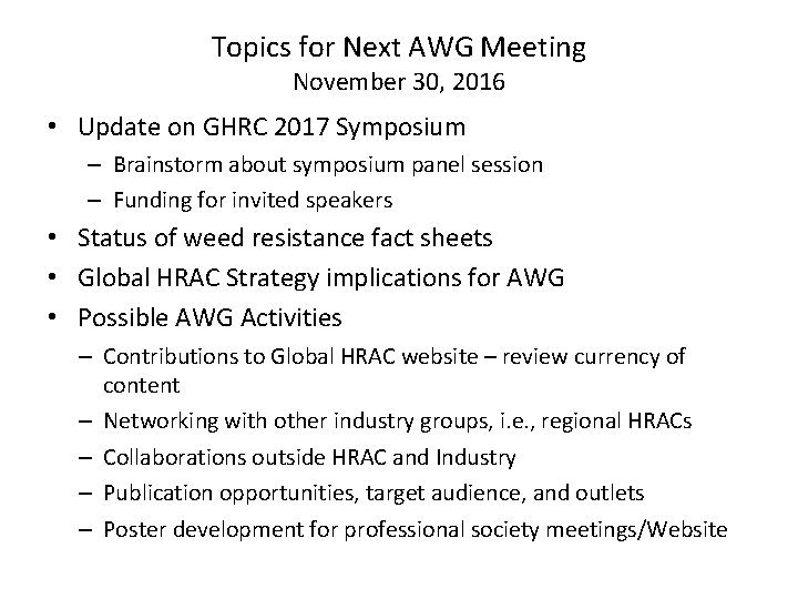Topics for Next AWG Meeting November 30, 2016 • Update on GHRC 2017 Symposium