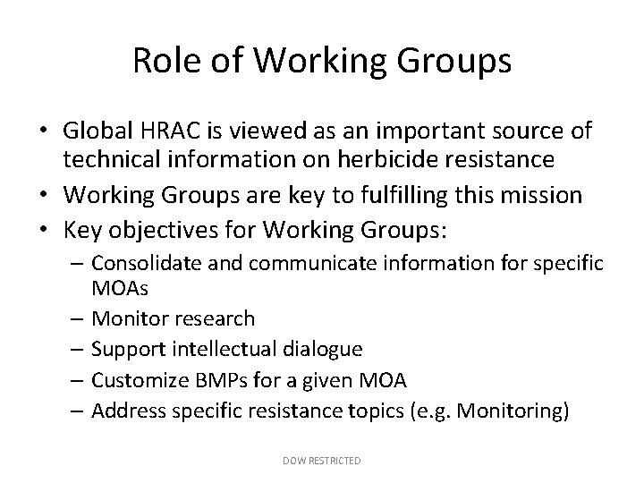 Role of Working Groups • Global HRAC is viewed as an important source of