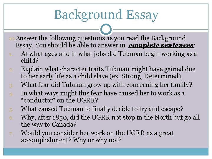 Background Essay Answer the following questions as you read the Background Essay. You should