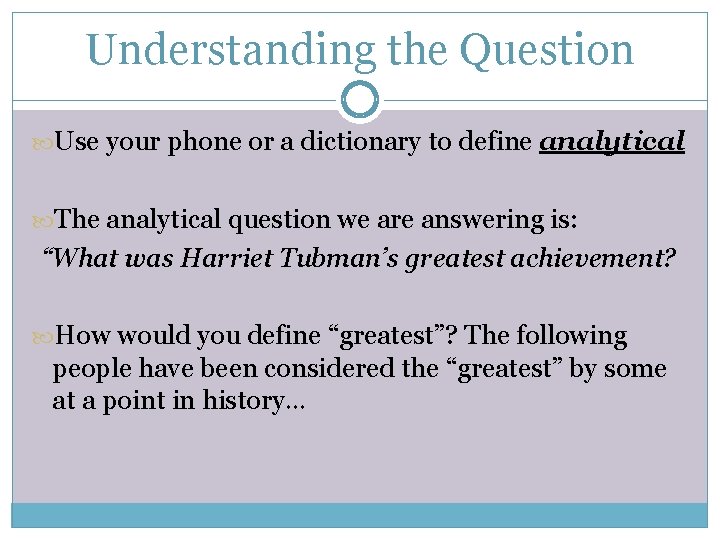 Understanding the Question Use your phone or a dictionary to define analytical The analytical