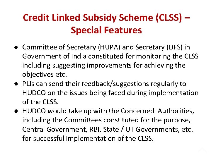 Credit Linked Subsidy Scheme (CLSS) – Special Features ● Committee of Secretary (HUPA) and