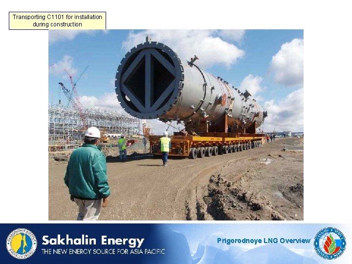 Transporting C 1101 for installation during construction Prigorodnoye LNG Overview 