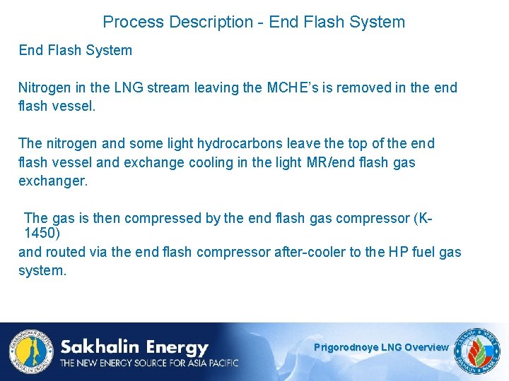 Process Description - End Flash System Nitrogen in the LNG stream leaving the MCHE’s