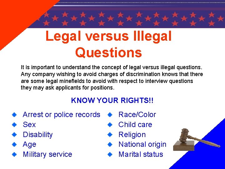 Legal versus Illegal Questions It is important to understand the concept of legal versus