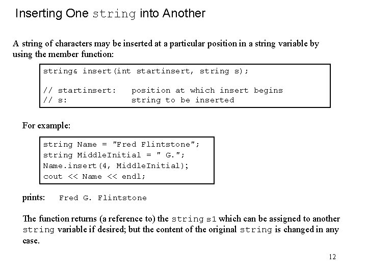 Inserting One string into Another A string of characters may be inserted at a