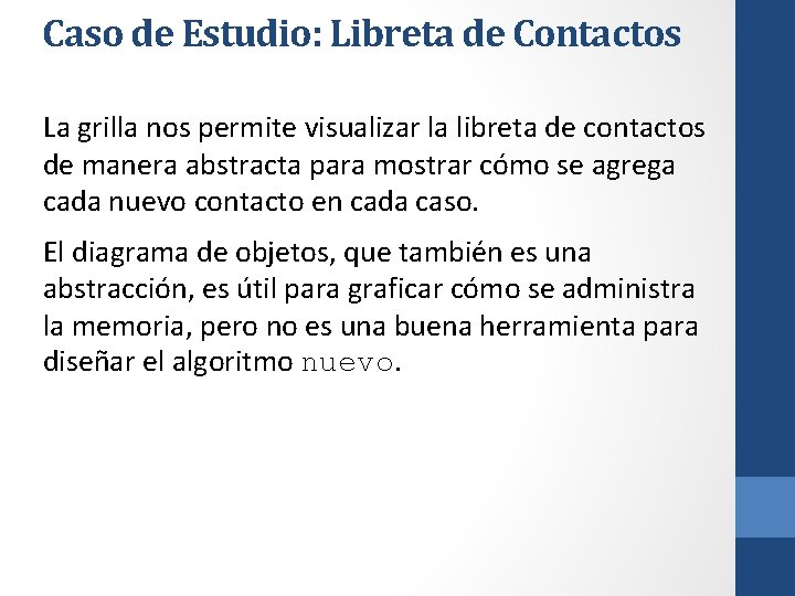 Caso de Estudio: Libreta de Contactos La grilla nos permite visualizar la libreta de