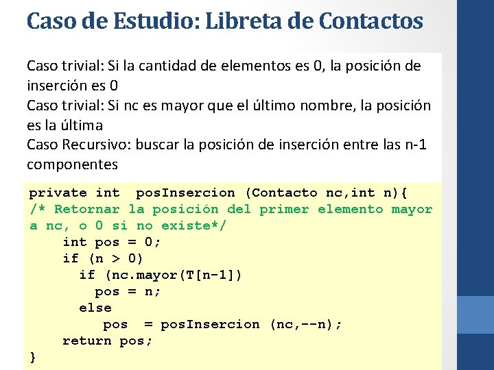 Caso de Estudio: Libreta de Contactos Caso trivial: Si la cantidad de elementos es