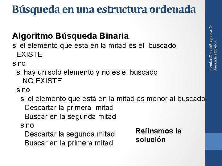 Algoritmo Búsqueda Binaria si el elemento que está en la mitad es el buscado