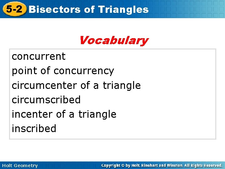 5 -2 Bisectors of Triangles Vocabulary concurrent point of concurrency circumcenter of a triangle