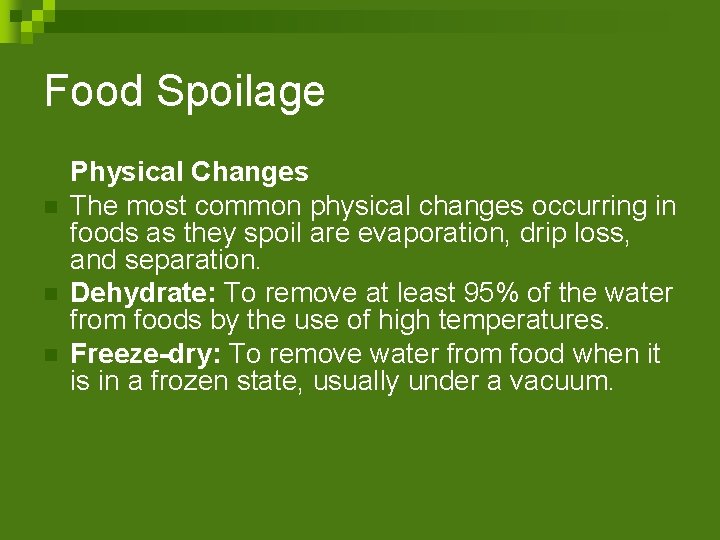 Food Spoilage n n n Physical Changes The most common physical changes occurring in