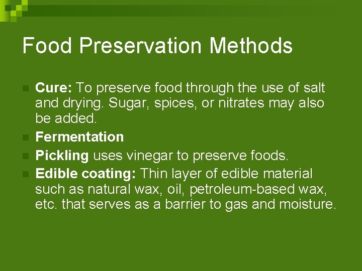 Food Preservation Methods n n Cure: To preserve food through the use of salt