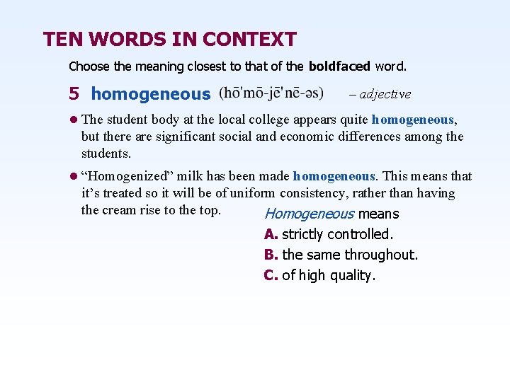 TEN WORDS IN CONTEXT Choose the meaning closest to that of the boldfaced word.