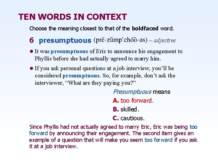 TEN WORDS IN CONTEXT Choose the meaning closest to that of the boldfaced word.