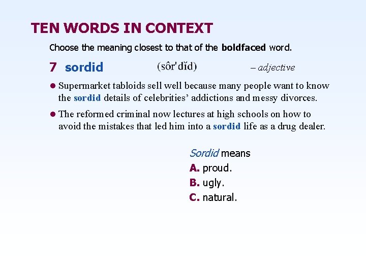 TEN WORDS IN CONTEXT Choose the meaning closest to that of the boldfaced word.