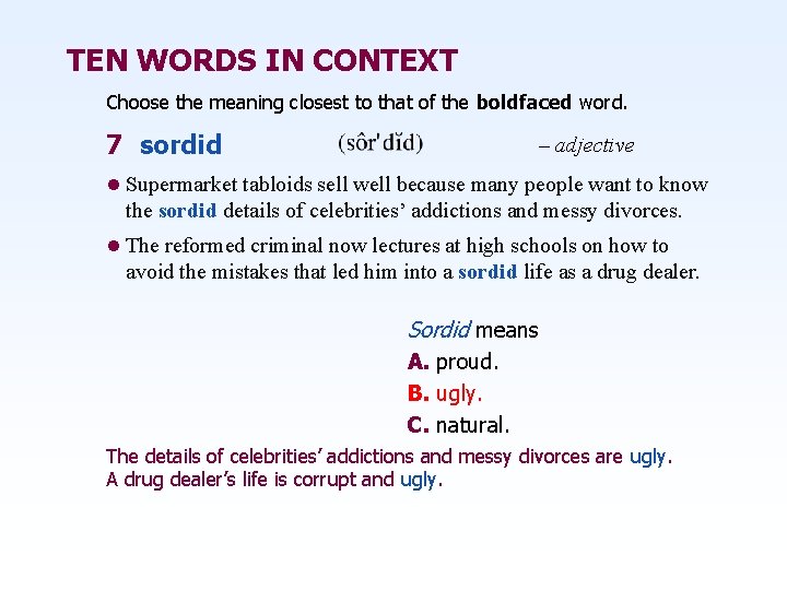 TEN WORDS IN CONTEXT Choose the meaning closest to that of the boldfaced word.