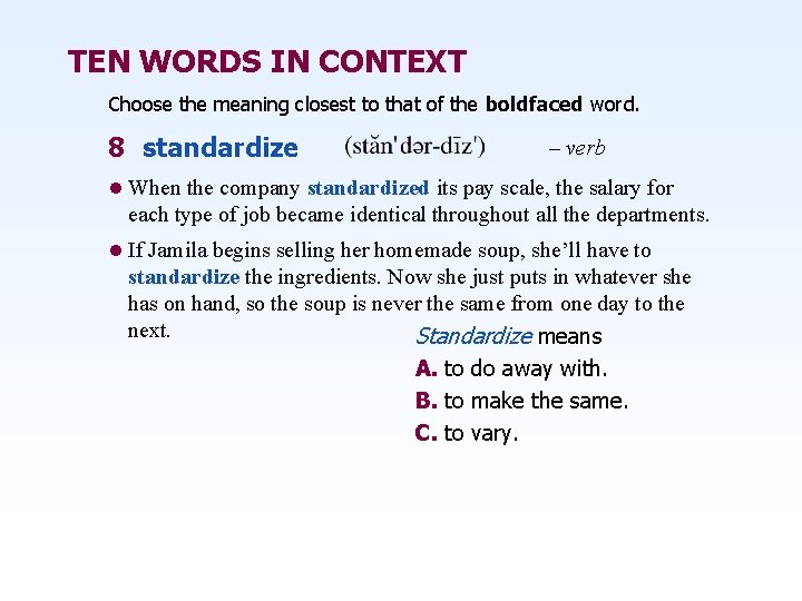 TEN WORDS IN CONTEXT Choose the meaning closest to that of the boldfaced word.