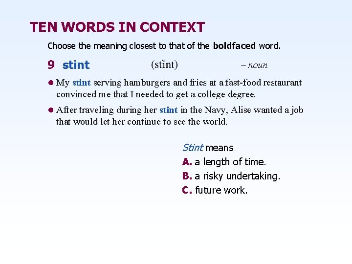 TEN WORDS IN CONTEXT Choose the meaning closest to that of the boldfaced word.