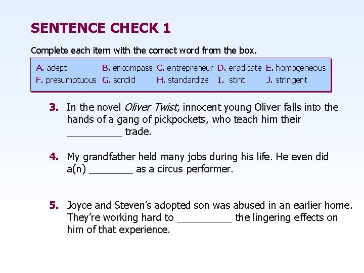 SENTENCE CHECK 1 Complete each item with the correct word from the box. A.