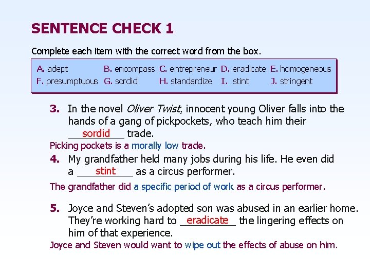 SENTENCE CHECK 1 Complete each item with the correct word from the box. A.