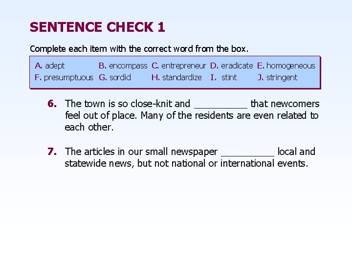 SENTENCE CHECK 1 Complete each item with the correct word from the box. A.