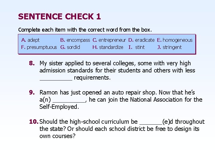 SENTENCE CHECK 1 Complete each item with the correct word from the box. A.