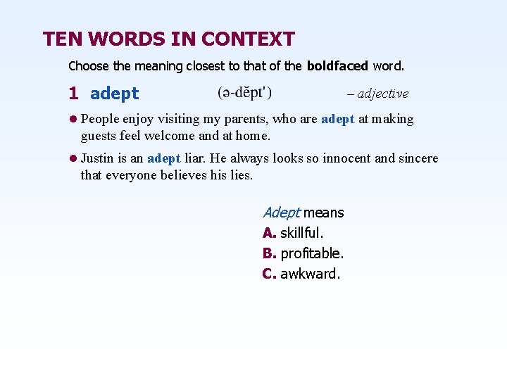 TEN WORDS IN CONTEXT Choose the meaning closest to that of the boldfaced word.